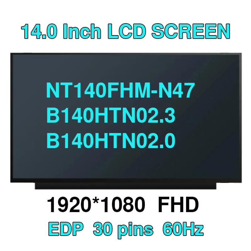 NT140FHM-N47, B140HTN02.0 N140HGA-EA1 B140HTN02.3 NT140FHM-N44 NT140FHM-N43 EDP 30 , 1920x1080  ,  LCD